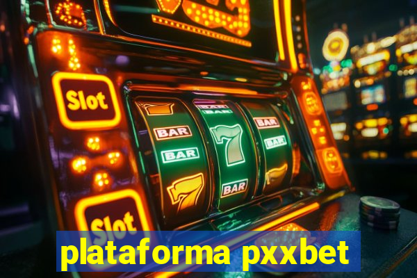 plataforma pxxbet